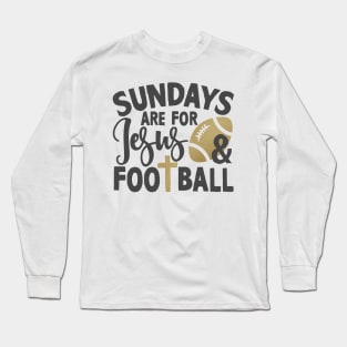 sundays are for jesus and football Long Sleeve T-Shirt